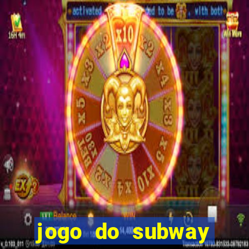 jogo do subway surf de ganhar dinheiro